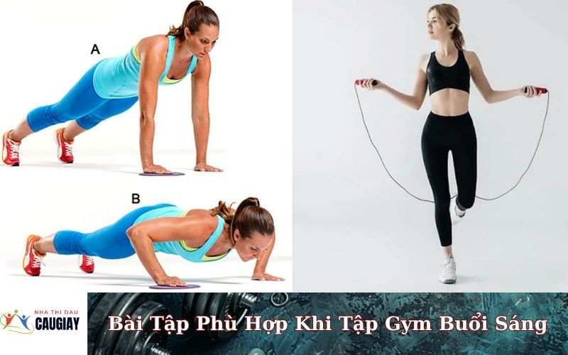 Bài Tập Phù Hợp Khi Tập Gym Buổi Sáng