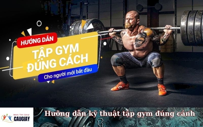 Hưỡng dẫn kỹ thuật tập gym đúng cánh