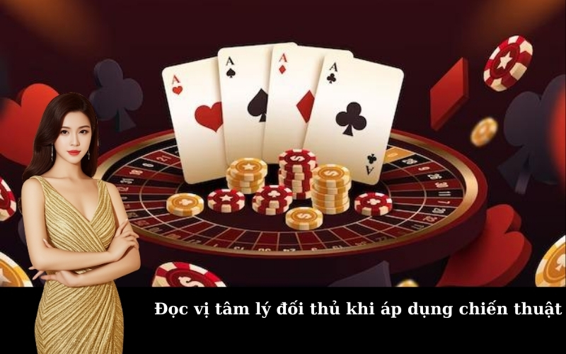 Đọc vị tâm lý đối thủ khi áp dụng chiến thuật