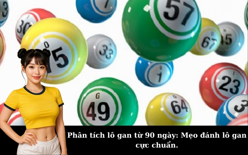 Phân tích lô gan từ 90 ngày: Mẹo đánh lô gan cực chuẩn.