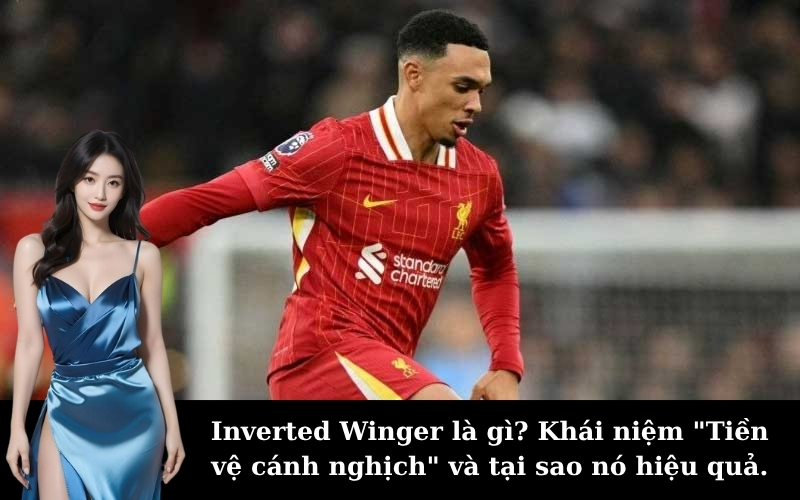 Inverted Winger là gì? Khái niệm "Tiền vệ cánh nghịch" và tại sao nó hiệu quả.