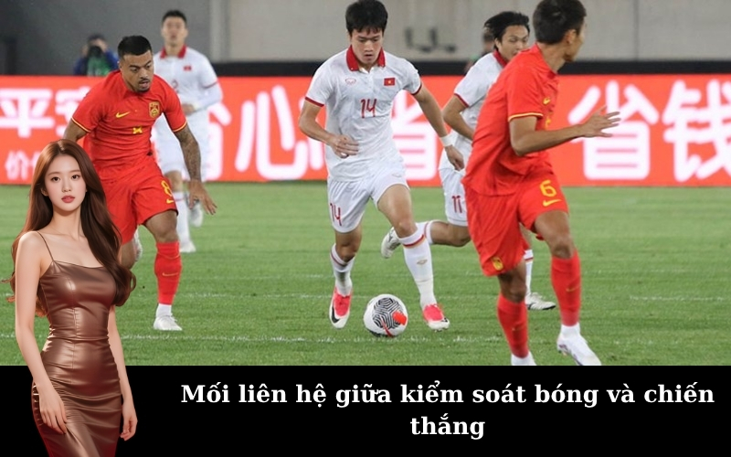 Mối liên hệ giữa kiểm soát bóng và chiến thắng