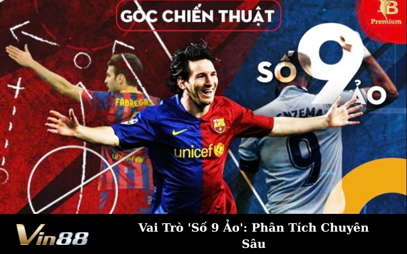 Vai Trò 'Số 9 Ảo': Phân Tích Chuyên Sâu